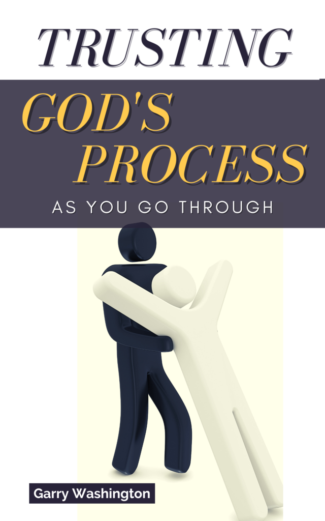 Trusting God's Process: As You Go Through