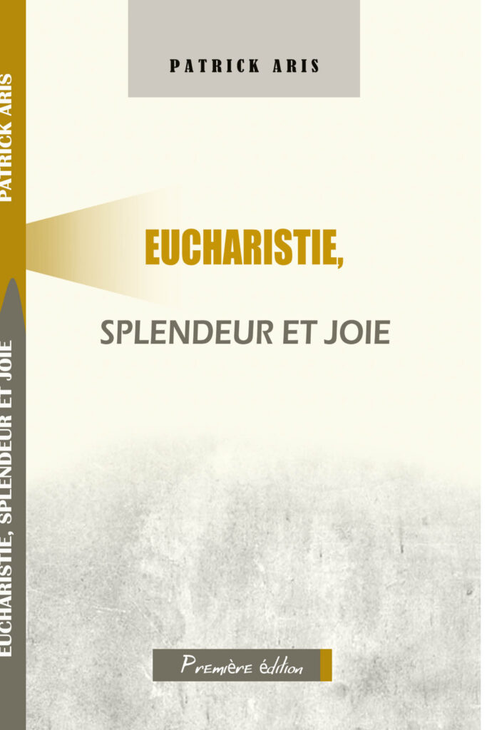 Eucharistie, splendeur et joie