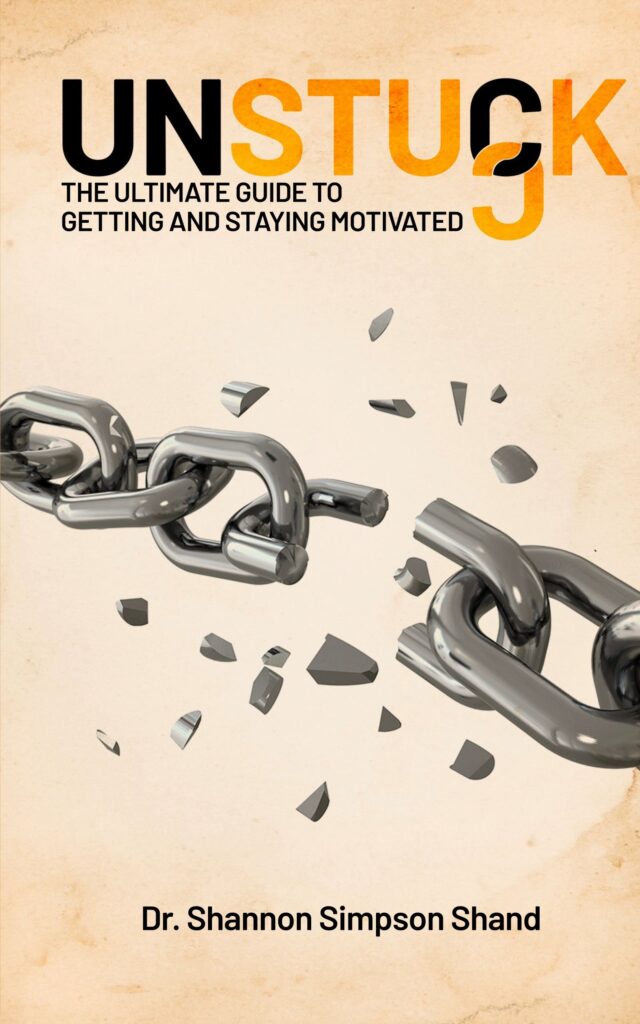 Unstuck The Ultimate Guide for Getting and Staying Motivated